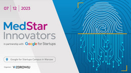 Konferencja MedStar Innovators w partnerstwie z Google for Startups: AI i przyszłość medycyny