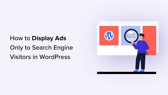 Jak wyświetlać reklamy tylko użytkownikom wyszukiwarki w WordPress
