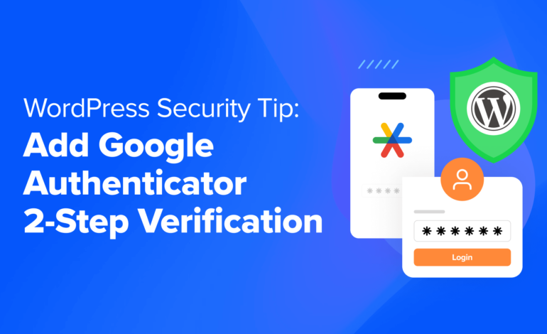 Dodaj weryfikację dwuetapową w WordPress za pomocą Google Authenticator