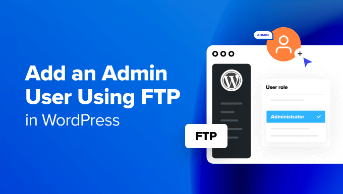 Jak dodać administratora w WordPress za pomocą FTP