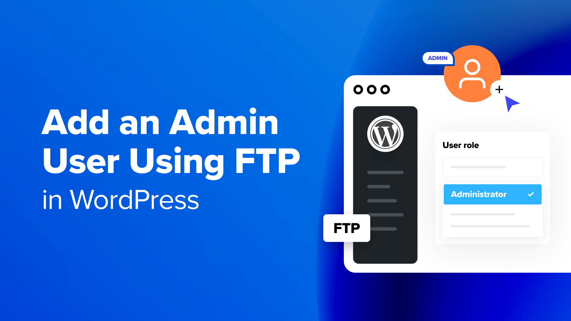 Jak dodać administratora w WordPress za pomocą FTP (prosty samouczek)