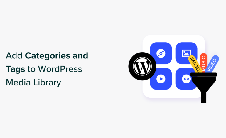 Jak dodać kategorie i tagi do biblioteki multimediów WordPress
