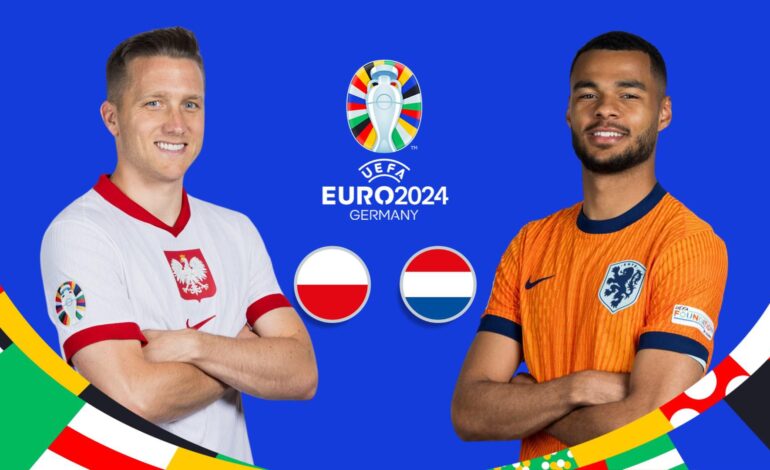 Polska vs Holandia EURO 2024 Grupa D Zapowiedź 1. kolejki: Gdzie oglądać, godzina rozpoczęcia, możliwe składy |  UEFA EURO 2024