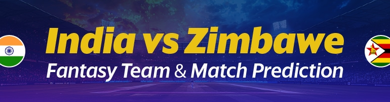 Indie kontra Zimbabwe, 4. mecz T20I: prognoza Fantasy 11, drużyny, kapitan, wicekapitan, analiza losowania i miejsca